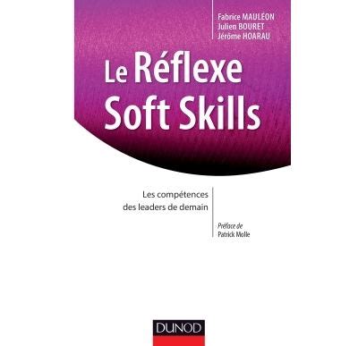 Le Réflexe Soft Skills - Les compétences des leaders de demain: Les compétences des leaders de demain
